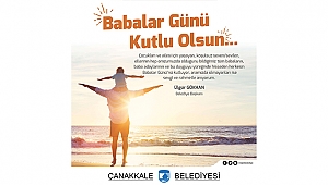 BELEDİYE BAŞKANI SAYIN ÜLGÜR GÖKHAN'IN BABALAR GÜNÜ KUTLAMA MESAJI