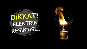 DİKKAT ELEKTRİK KESİNTİSİ VAR!