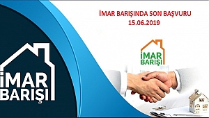 İMAR BARIŞI YASASINDAN FAYDALANMAK İÇİN SON HAFTA