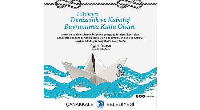 BELEDİYE BAŞKANI ÜLGÜR GÖKHAN'IN 1 TEMMUZ DENİZCİLİK VE KABOTAJ BAYRAMI KUTLAMA MESAJI