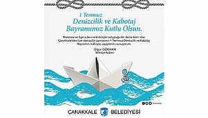 BELEDİYE BAŞKANI ÜLGÜR GÖKHAN'IN 1 TEMMUZ DENİZCİLİK VE KABOTAJ BAYRAMI KUTLAMA MESAJI