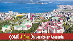 ÇOMÜ A PLUS ÜNİVERSİTELER ARASINDA