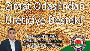 ZİRAAT ODASI'NDAN ÜRETİCİYE DESTEK!