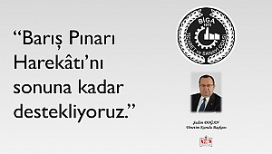 BAŞKAN DOĞAN'DAN BARIŞ PINARI HAREKATI'NA TAM DESTEK