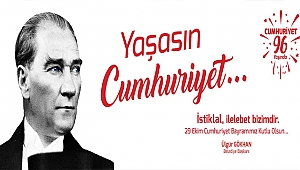 BELEDİYE BAŞKANI ÜLGÜR GÖKHAN'IN 29 EKİM CUMHURİYET BAYRAMI KUTLAMA MESAJI