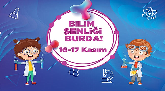 BİLİM ŞENLİĞİ 17 BURDA'DA!