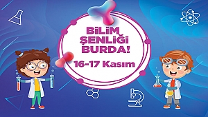 BİLİM ŞENLİĞİ 17 BURDA'DA!