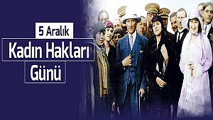 BELEDİYE BAŞKANI ÜLGÜR GÖKHAN'IN 5 ARALIK KADIN HAKLARI GÜNÜ MESAJI