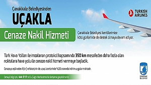 ÇANAKKALE BELEDİYESİNDEN UÇAKLA CENAZE NAKİL HİZMETİ