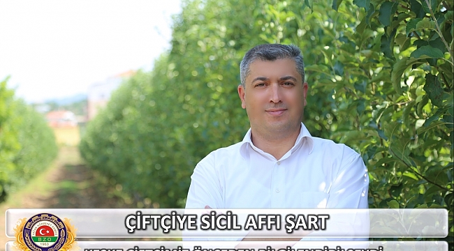 Çiftçiye Sicil Affı Şart