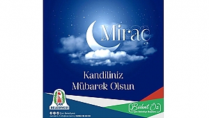 ÇAN BELEDİYE BAŞKANI BÜLENT ÖZ'ÜN MİRAÇ KANDİLİ MESAJI
