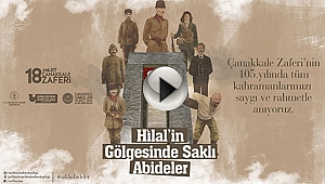 "HİLALİN GÖLGESİNDE SAKLI ABİDELER"