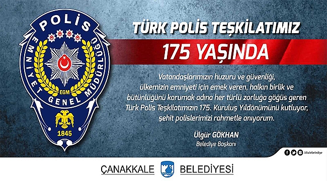 BAŞKAN GÖKHAN'IN POLİS TEŞKİLATININ KURULUŞ YILDÖNÜMÜ MESAJI