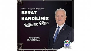 " BERAT GECEMİZ SAĞLIK, SIHHAT, SELAMET VE HUZURLU HABERLERİMİZE VESİLE OLSUN"