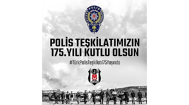 ERSAN ÇEVİK; " TÜRK POLİS TEŞKİLATI'NIN 175.YILI KUTLU OLSUN"