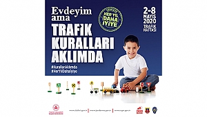 "EVDEYİM AMA TRAFİK KURALLARI AKLIMDA"