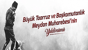 BELEDİYE BAŞKANI ÜLGÜR GÖKHAN'IN BÜYÜK TAARRUZ VE BAŞKOMUTANLIK MEYDAN MUHAREBESİ MESAJI