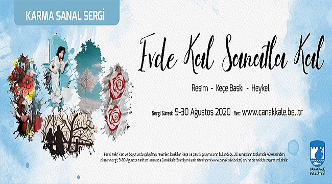 EVDE KAL SANATLA KAL KARMA SANAL SERGİ YAYINDA