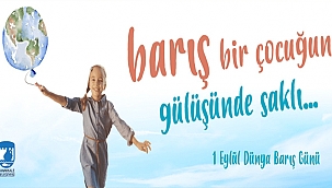 BAŞKAN GÖKHAN'IN 1 EYLÜL DÜNYA BARIŞ GÜNÜ MESAJI
