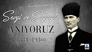 VALİ AKTAŞ'IN 10 KASIM GAZİ MUSTAFA KEMAL ATATÜRK'Ü ANMA MESAJI