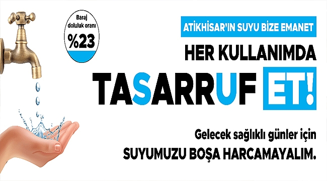 ATİKHİSAR'IN SUYU BİZE EMANET!