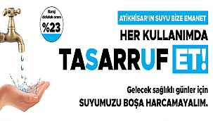 ATİKHİSAR'IN SUYU BİZE EMANET!