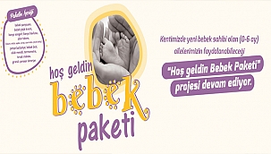 HOŞ GELDİN BEBEK PAKETİ PROJESİ DEVAM EDİYOR