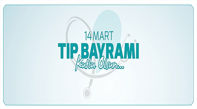 BAŞKAN GÖKHAN'IN TIP BAYRAMI MESAJI