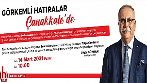 GÖRKEMLİ HATIRALAR ÇANAKKALE'DE