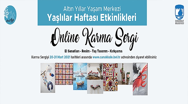 YAŞLILAR HAFTASI ETKİNLİKLERİ KAPSAMINDA ONLİNE KARMA SERGİ YAYINDA