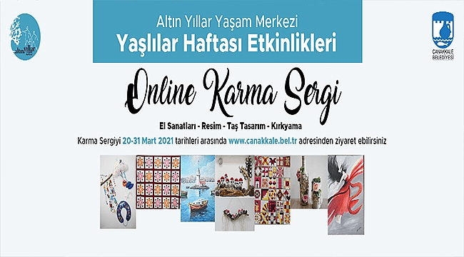 YAŞLILAR HAFTASI ETKİNLİKLERİ KAPSAMINDA ONLİNE KARMA SERGİ