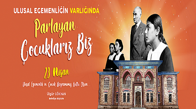 BAŞKAN GÖKHAN'IN 23 NİSAN MESAJI..!