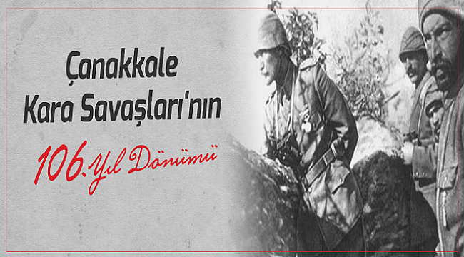 BAŞKAN GÖKHAN 'IN ÇANAKKALE KARA SAVAŞLARI MESAJI