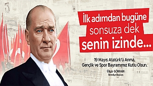 BAŞKAN GÖKHAN'IN 19 MAYIS ATATÜRK'Ü ANMA, GENÇLİK VE SPOR BAYRAMI MESAJI