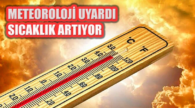 METEOROLOJİ'DEN, MARMARA, EGE VE AKDENİZ İÇİN 'SICAK' UYARISI