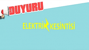 ELEKTRİK KESİNTİSİNE DİKKAT!