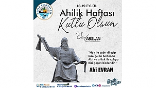 BAŞKAN ARSLAN'DAN AHİLİK HAFTASI MESAJI