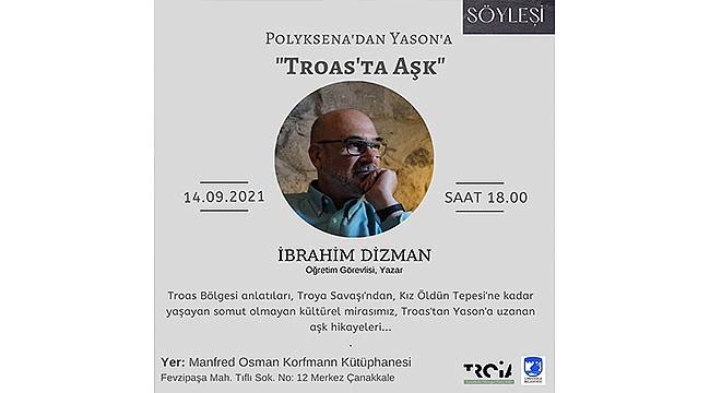 KORFMANN KÜTÜPHANESİ'NDE "TROAS'TA AŞK SÖYLEŞİSİ