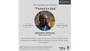 KORFMANN KÜTÜPHANESİ'NDE "TROAS'TA AŞK SÖYLEŞİSİ