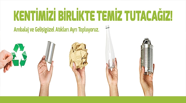 KENTİMİZİ BİRLİKTE TEMİZ TUTACAĞIZ