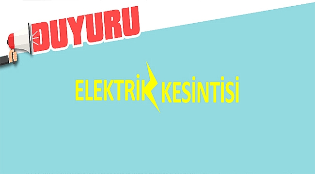 DİKKAT ELEKTRİK KESİNTİSİ VAR!