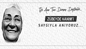 BAŞKAN GÖKHAN'IN ZÜBEYDE HANIM'I ANMA MESAJI