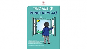 "TEMİZ HAVA İÇİN PENCEREYİ AÇ"