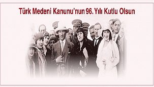 BAŞKAN GÖKHAN'IN TÜRK MEDENİ KANUNU'NUN KABULÜNÜN 96. YIL DÖNÜMÜ MESAJI