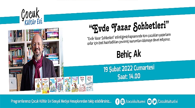 ÇOCUK KÜLTÜR EVİ BEHİÇ AK'I KONUK EDİYOR