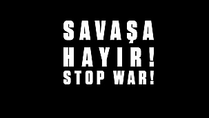'SAVAŞA HAYIR' MİTİNGİ BU AKŞAM