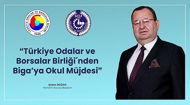 TÜRKİYE ODALAR VE BORSALAR BİRLİĞİ'NDEN BİGA'YA OKUL MÜJDESİ
