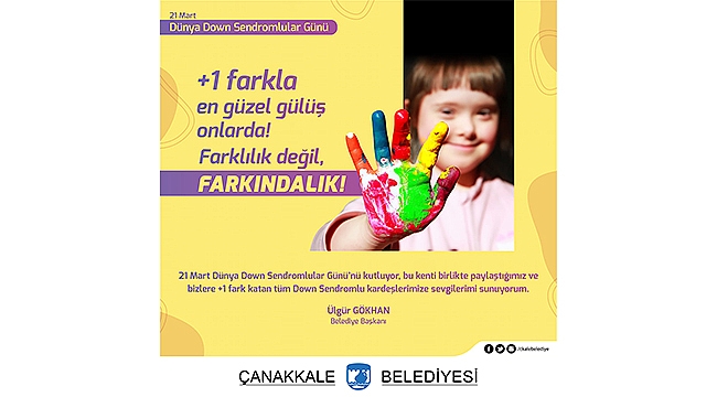BAŞKAN GÖKHAN'IN DÜNYA DOWN SENDROMLULAR GÜNÜ MESAJI