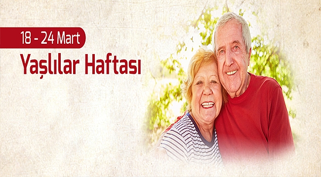 BAŞKAN GÖKHAN'IN YAŞLILAR HAFTASI MESAJI