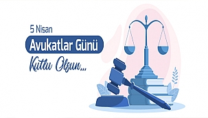 BAŞKAN GÖKHAN'IN 5 NİSAN AVUKATLAR GÜNÜ MESAJI